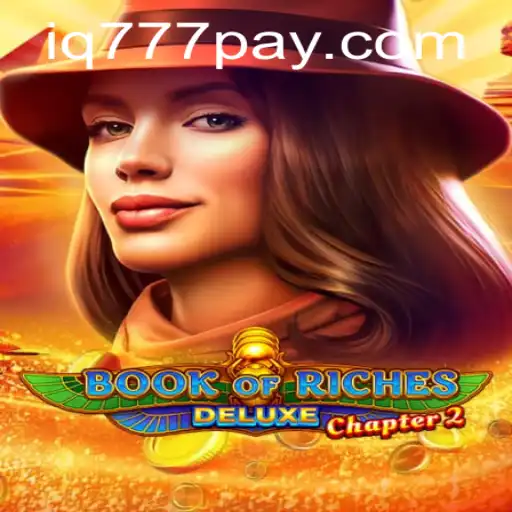 Exploring the Thrilling World of Book of Riches Deluxe Chapter 2