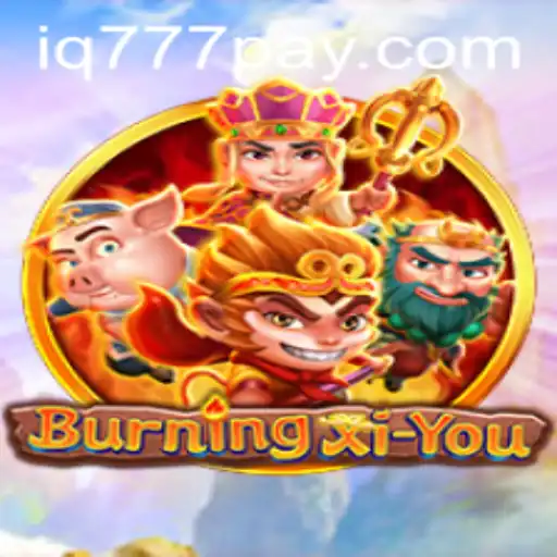 Exploring the World of BurningXiYou and the Magic of IQ777.COM