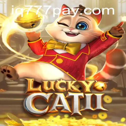 Exploring the Exciting World of LuckyCatII: A Comprehensive Guide
